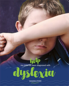 help my child has been diagnosed with dyslexia